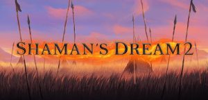 Shaman’s Dream 2