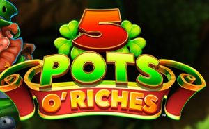 5 Pots O’Riches Slot