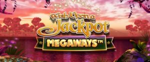 Wish Upon a Jackpot Megaways Slot