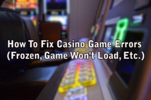 How To Fix Casino Game Errors
