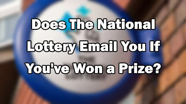 Does The National Lottery Email You If You've Won a Prize?