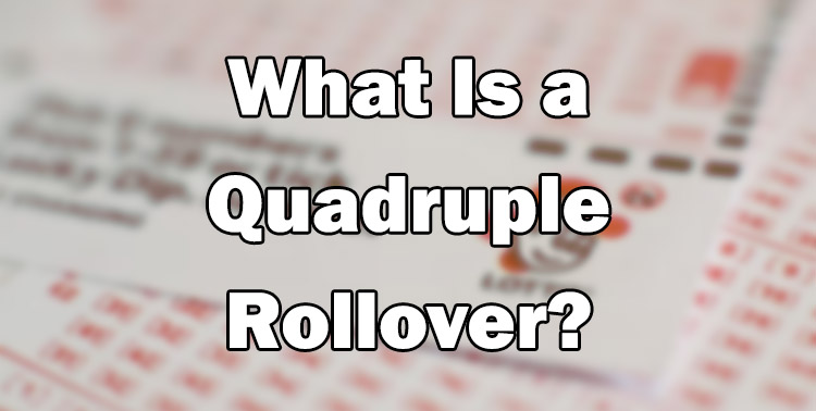 What Is a Quadruple Rollover?