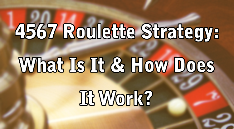 4567 Roulette Strategy