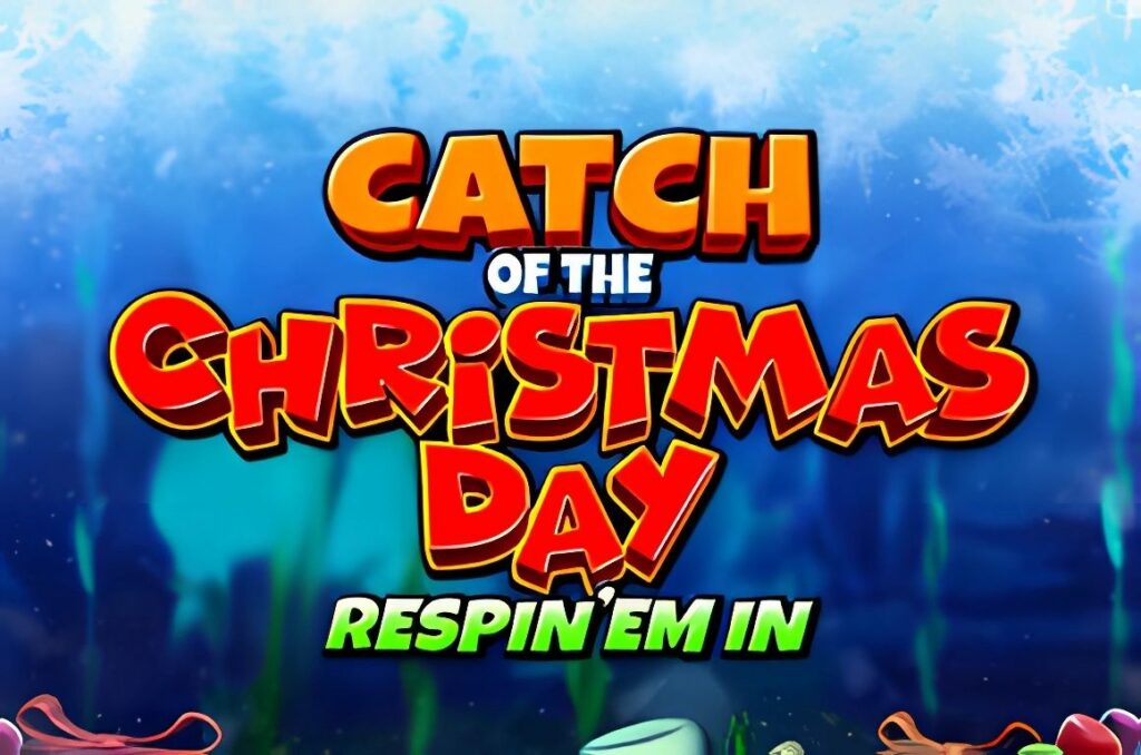 Catch of the Christmas Day Respin Em In