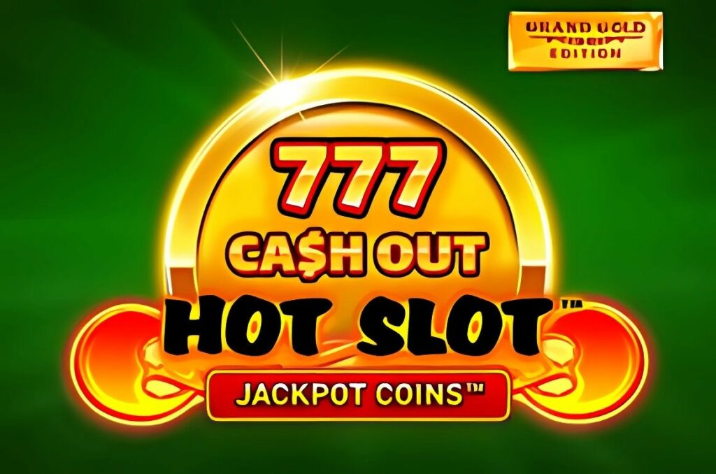 Hot Slot 777 Cash Out Grand Gold Edition