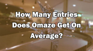 How Many Entries Does Omaze Get On Average