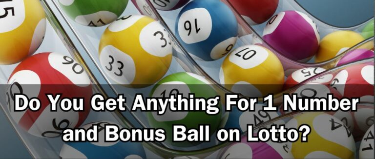 Do You Get Anything For 1 Number and Bonus Ball on Lotto?