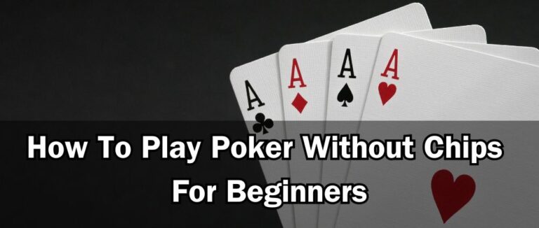 How To Play Poker Without Chips For Beginners