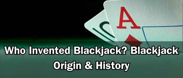 Who Invented Blackjack? Blackjack Origin & History