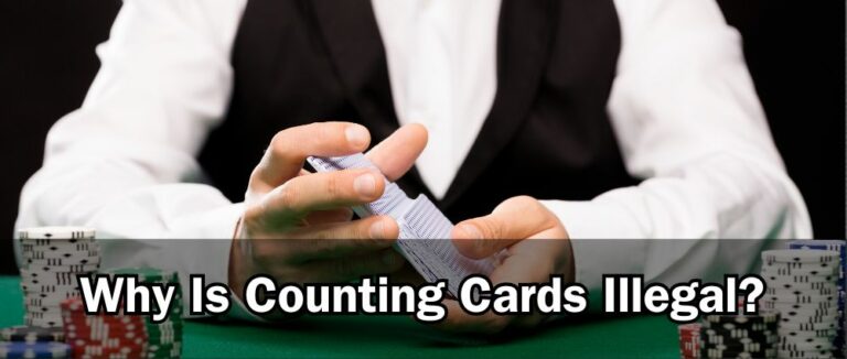 Why Is Counting Cards Illegal?
