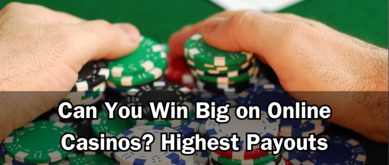 Can You Win Big on Online Casinos? Highest Payouts