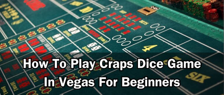 How To Play Craps Dice Game In Vegas For Beginners