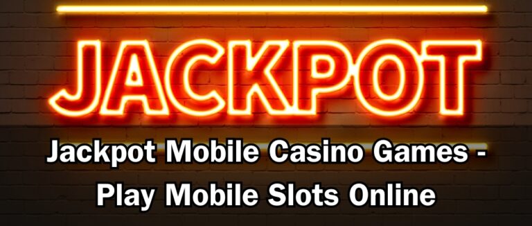 Jackpot Mobile Casino Games - Play Mobile Slots Online
