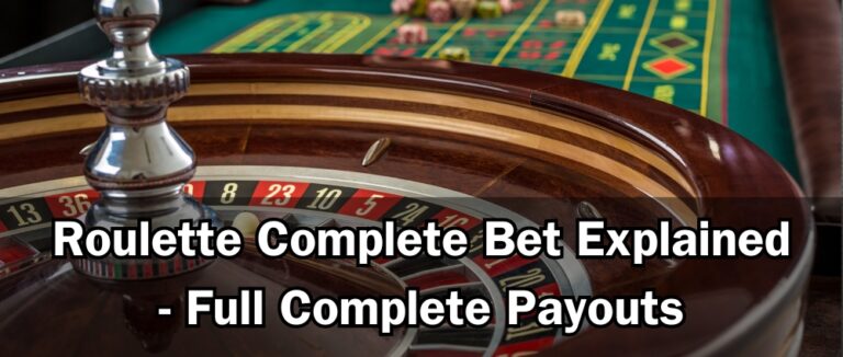 Roulette Complete Bet Explained - Full Complete Payouts