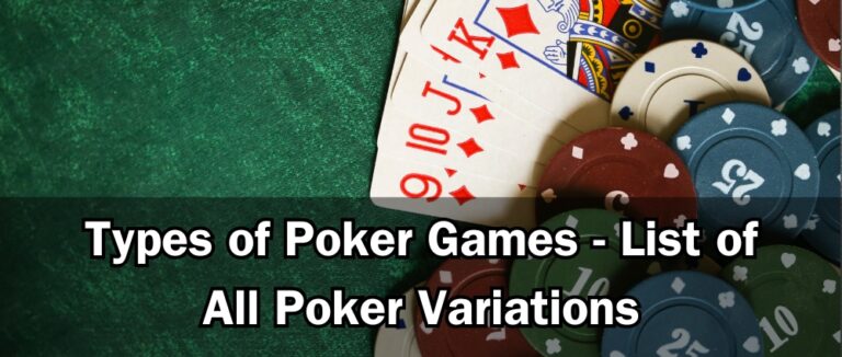 Types of Poker Games - List of All Poker Variations
