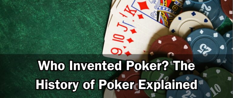 Who Invented Poker? The History of Poker Explained