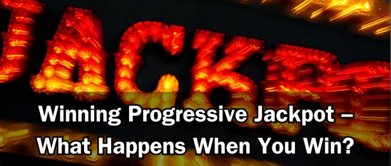 Winning Progressive Jackpot – What Happens When You Win?