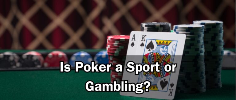 Is Poker a Sport or Gambling?
