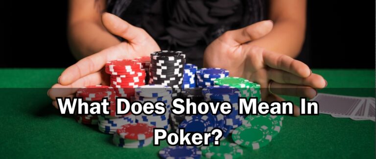 What Does Shove Mean In Poker?