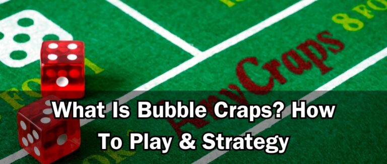 What Is Bubble Craps? How To Play & Strategy