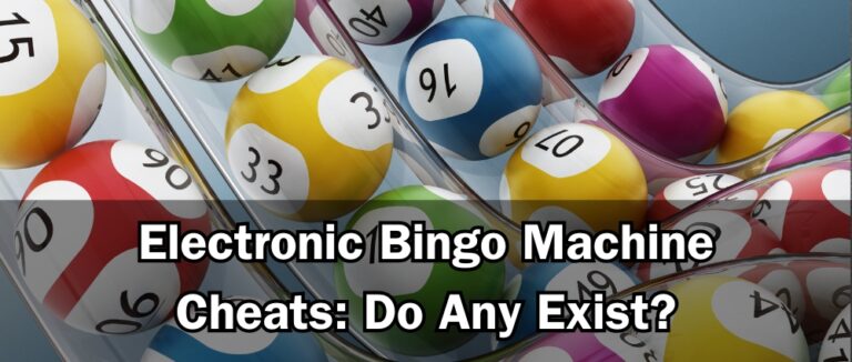 Electronic Bingo Machine Cheats: Do Any Exist?