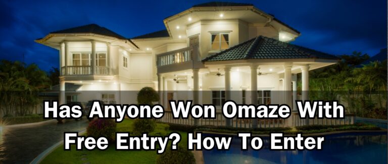 Has Anyone Won Omaze With Free Entry? How To Enter