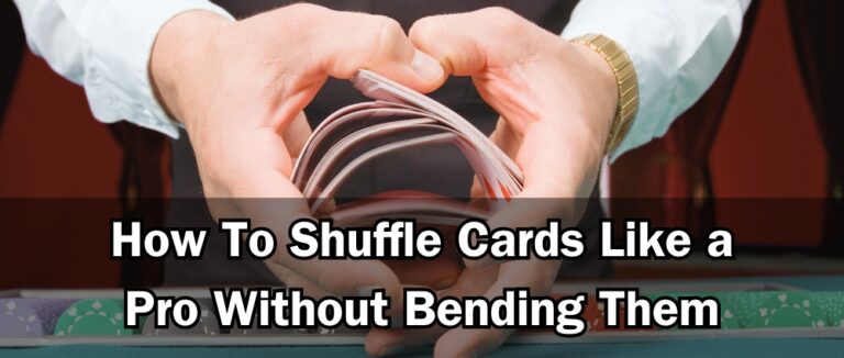 How To Shuffle Cards Like a Pro Without Bending Them