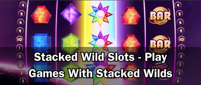 Stacked Wild Slots - Play Games With Stacked Wilds