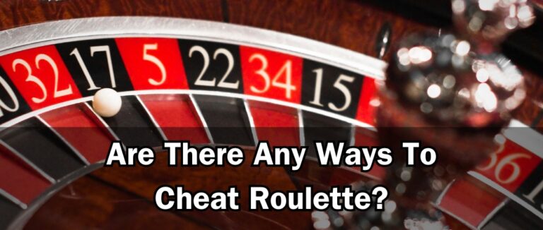 Are There Any Ways To Cheat Roulette