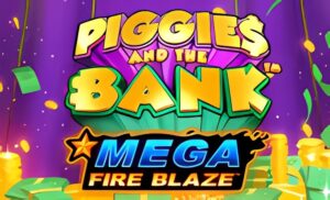 Mega Fire Blaze Piggies and the Bank Slot