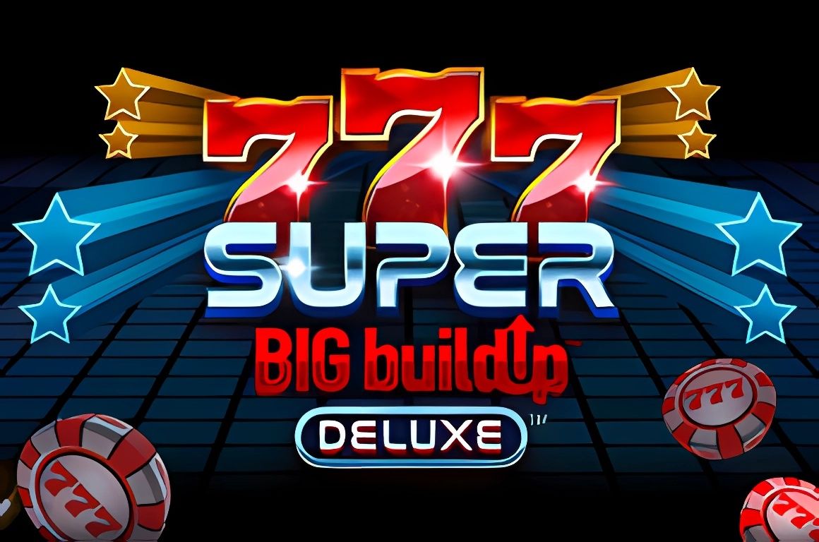 777 Super Big BuildUp Deluxe