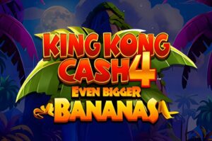 King Kong Cash Even Bigger Bananas 4 Slot