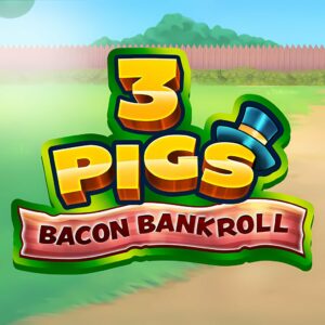 3 Pigs Bacon Bankroll Slot