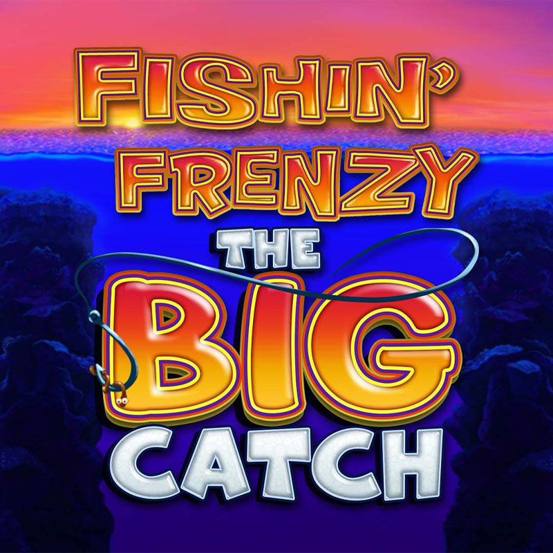 Fishin Frenzy Big Catch